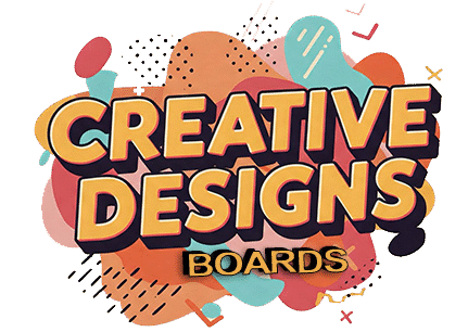 Creative Designs Boards